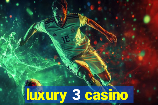 luxury 3 casino